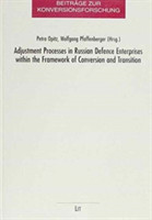 Adjustment Processes in Russian Defence Enterprises within the Framework of Conversion and Transition