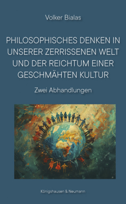 Philosophisches Denken in  unserer zerrissenen Welt  und der Reichtum einer geschmähten Kultur