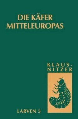 Die Käfer Mitteleuropas, Bd. L5: Polyphaga 4