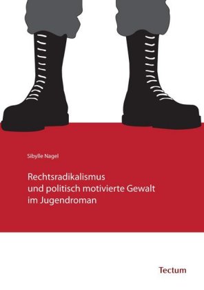 Rechtsradikalismus und politisch motivierte Gewalt im Jugendroman