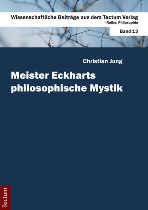 Meister Eckharts philosophische Mystik