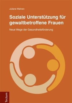 Soziale Unterstützung für gewaltbetroffene Frauen