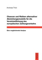 Chancen Und Risiken Alternativer Abwicklungsmodelle Fur Die Vereinheitlichung Des Europ Ischen Zahlungsverkehrs