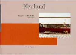 Claudio Hils - Neuland, Fotografien 1989-1999