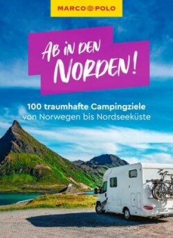 MARCO POLO Bildband Ab in den Norden! 100 traumhafte Campingziele von Schottland über Norwegen bis Baltikum