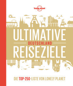 LONELY PLANET Bildband Ultimative Reiseziele Deutschland