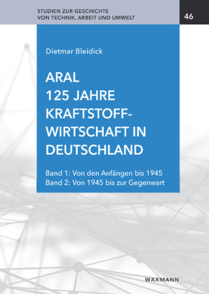 Aral. 125 Jahre Kraftstoffwirtschaft in Deutschland