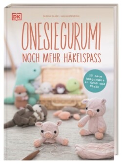 Onesiegurumi - noch mehr Häkelspaß