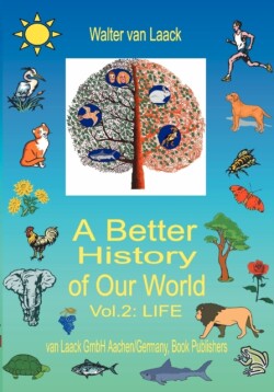 Better History of Our World, Vol. II, "LIFE"