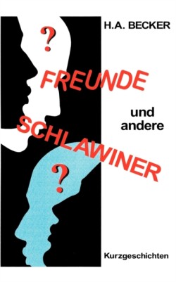 Freunde und andere Schlawiner