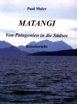 Matangi - Von Patagonien in die Südsee