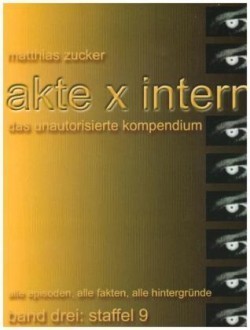 Akte X Intern - Das unautorisierte Kompendium, Band 3