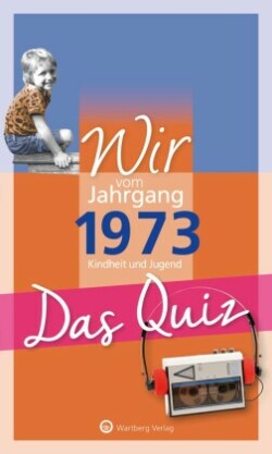 Wir vom Jahrgang 1973 - Das Quiz