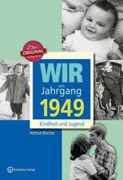 Wir vom Jahrgang 1949 - Kindheit und Jugend