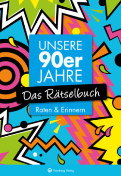 Unsere 90er Jahre - Das Rätselbuch