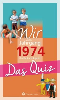 Wir vom Jahrgang 1974 - Das Quiz