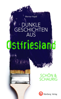 Dunkle Geschichten aus Ostfriesland