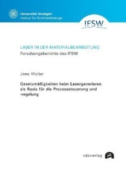 Laser in der Materialbearbeitung, Bd. 50, Gesetzmäßigkeiten beim Lasergenerieren als Basis für die Prozesssteuerung und -regelung