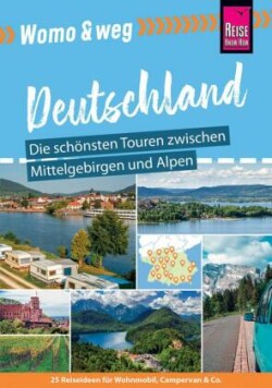 Womo & weg: Südliches Deutschland - Die schönsten Touren zwischen Mittelgebirgen und Alpen