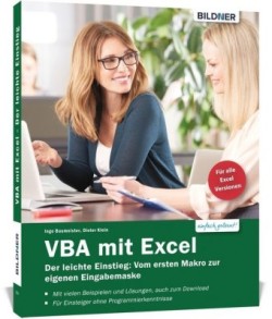 VBA mit Excel - Der leichte Einstieg: Vom ersten Makro zur eigenen Eingabemaske - Für Excel 2010 bis 2021, 365