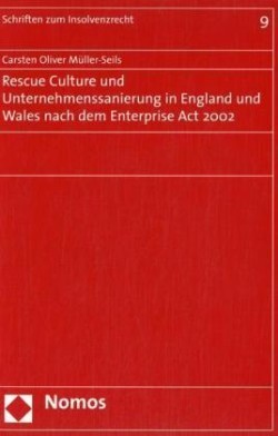 Rescue Culture und Unternehmenssanierung in England und Wales nach dem Enterprise Act 2002