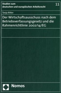 Der Wirtschaftsausschuss nach dem Betriebsverfassungsgesetz und die Rahmenrichtlinie 2002/14/EG