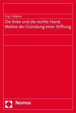 Die linke und die rechte Hand: Motive der Gründung einer Stiftung