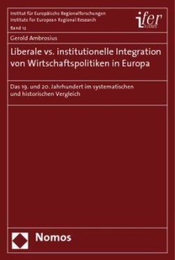 Liberale vs. institutionelle Integration von Wirtschaftspolitiken in Europa