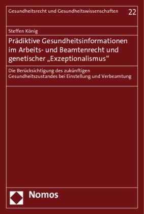 Prädiktive Gesundheitsinformationen im Arbeits- und Beamtenrecht und genetischer "Exzeptionalismus"