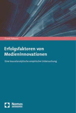 Erfolgsfaktoren von Medieninnovationen