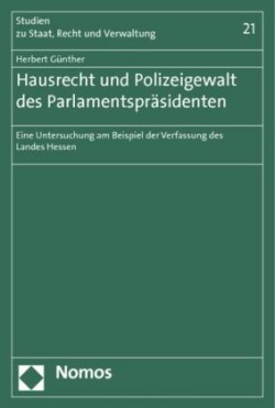 Hausrecht und Polizeigewalt des Parlamentspräsidenten