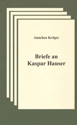 Briefe an Kaspar Hauser