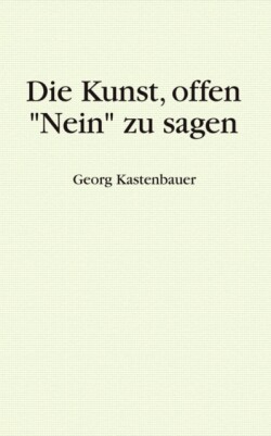 Kunst, offen "Nein" zu sagen