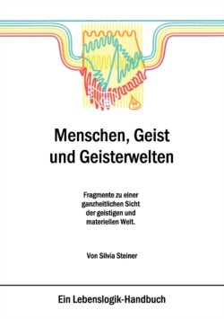 Menschen, Geist und Geisterwelten