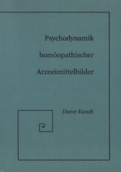 Psychodynamik Homöopathischer Arzneimittelbilder