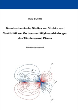 Quantenchemische Studien zur Struktur und Reaktivität von Carben- und Silylenverbindungen des Titaniums und Eisens