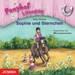 Ponyhof Liliengrün - Sophie und Sternchen, 1 Audio-CD