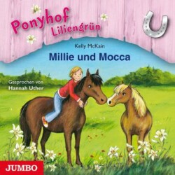 Ponyhof Liliengrün - Millie und Mocca, Audio-CD