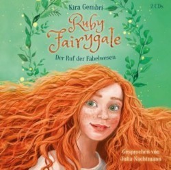 Ruby Fairygale - Der Ruf der Fabelwesen, 3 Audio-CD