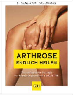 Arthrose endlich heilen