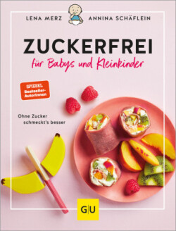 Zuckerfrei für Babys und Kleinkinder