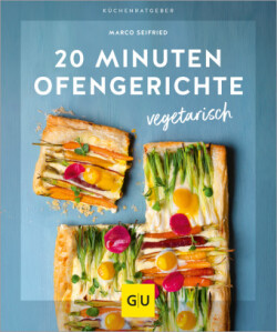 20 Minuten Ofengerichte vegetarisch