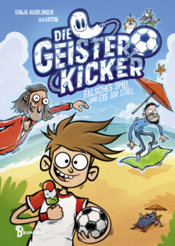 Die Geisterkicker - Falsches Spiel und Eis am Stiel (Band 2)