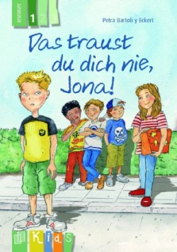 Das traust du dich nie, Jona! - Lesestufe 1