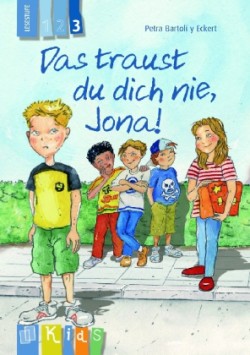 Das traust du dich nie, Jona! - Lesestufe 3