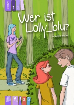 Wer ist Lolly_blu? - Lesestufe 1