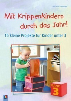 Mit Krippenkindern durch das Jahr! - Band 3. Bd.3