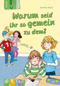 Warum seid ihr so gemein zu dem? - Lesestufe 1