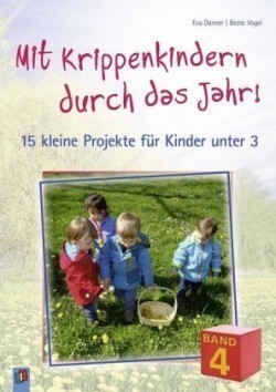 Mit Krippenkindern durch das Jahr! - Band 4. Bd.4
