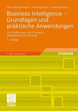 Business Intelligence - Grundlagen und praktische Anwendungen